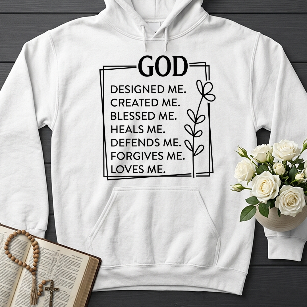 God Designed Me Created Me Blessed Me Heals Me Defends Me Forgives Me Loves 01