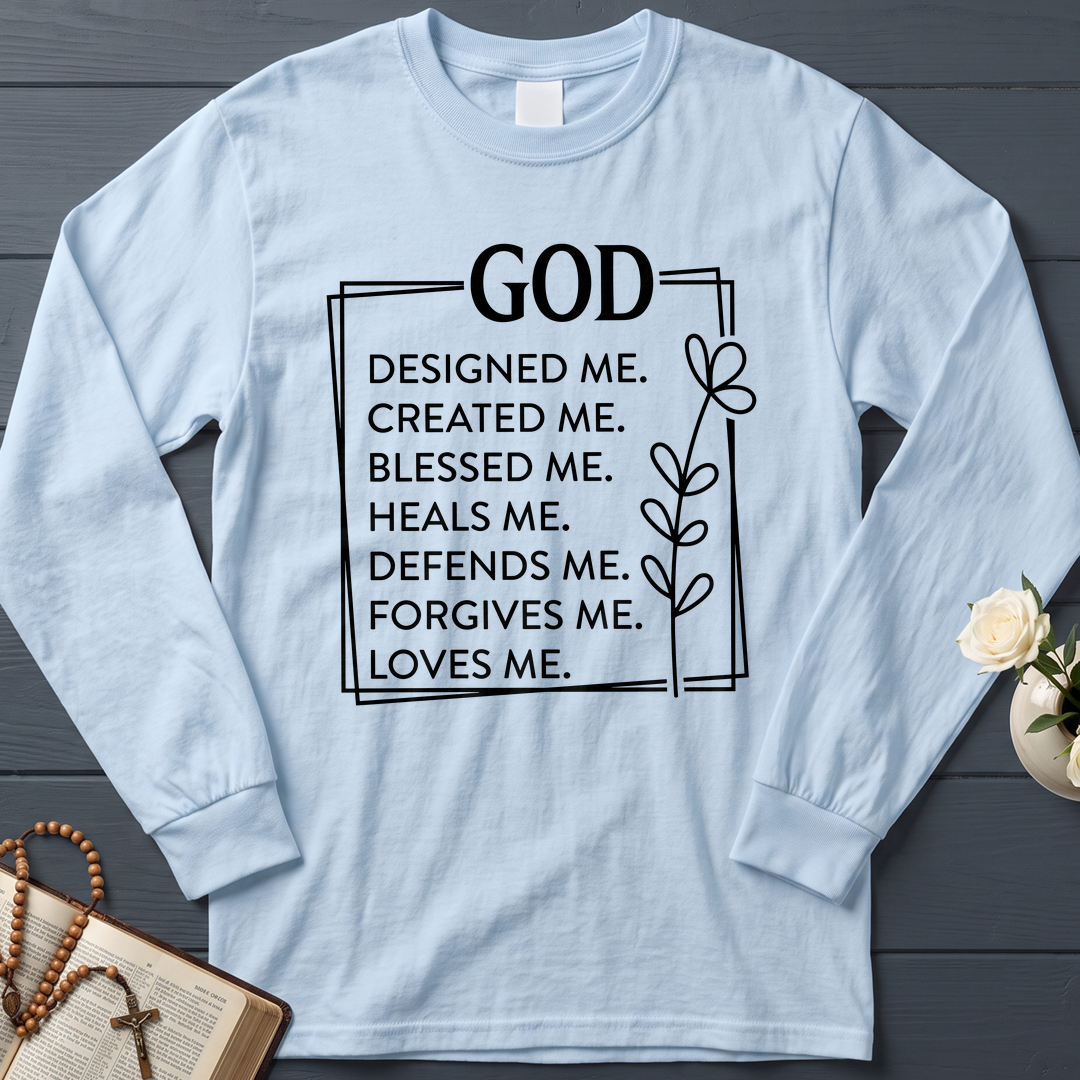 God Designed Me Created Me Blessed Me Heals Me Defends Me Forgives Me Loves 01