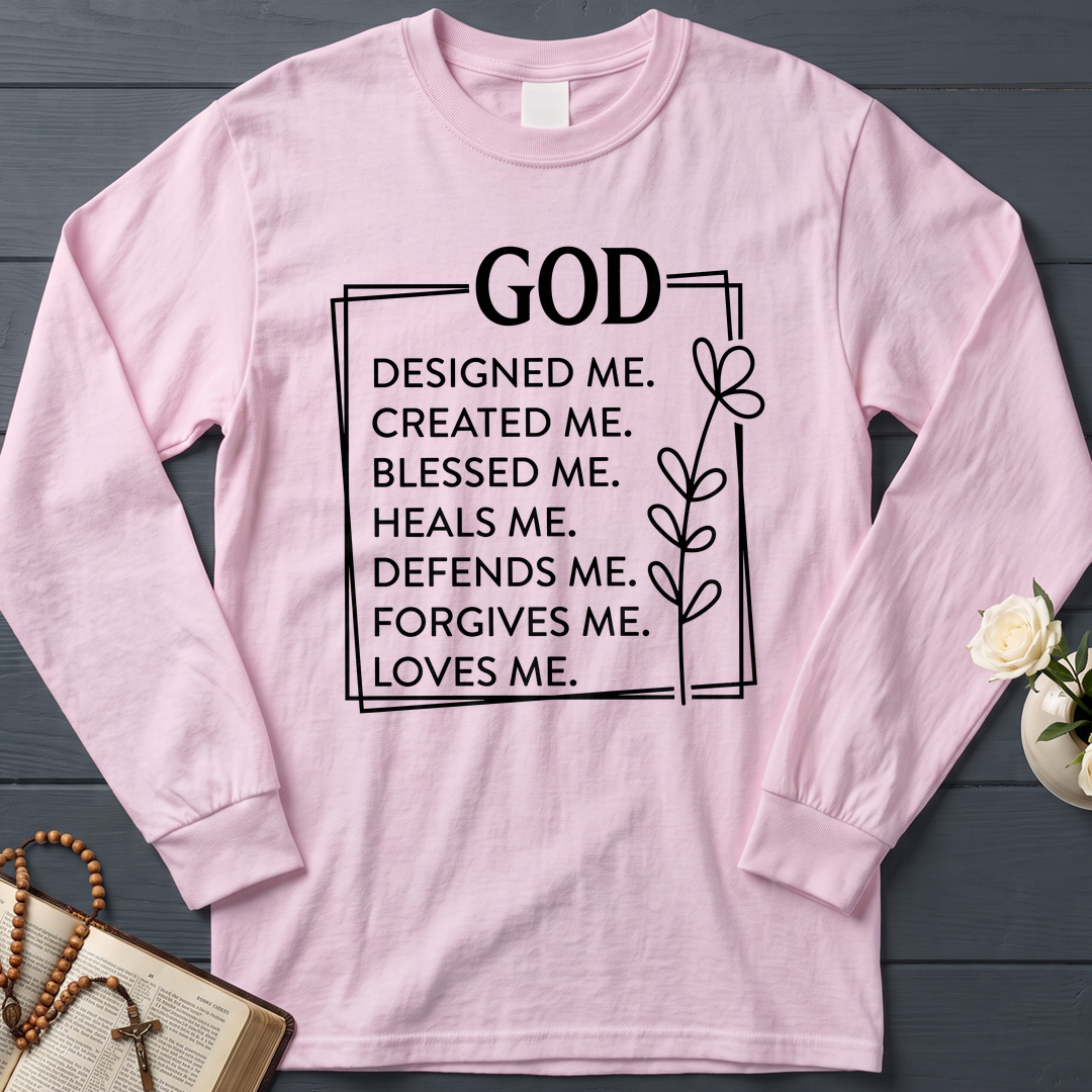 God Designed Me Created Me Blessed Me Heals Me Defends Me Forgives Me Loves 01