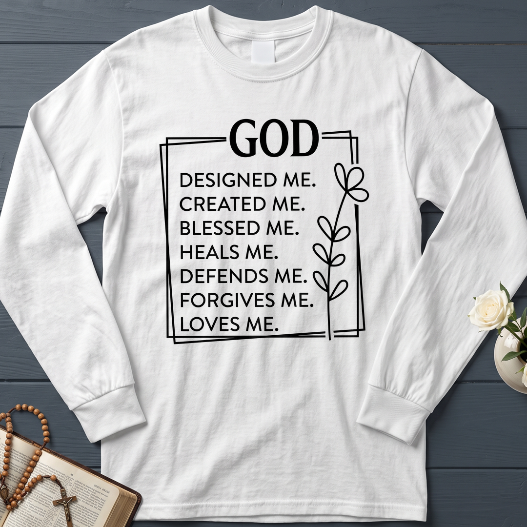 God Designed Me Created Me Blessed Me Heals Me Defends Me Forgives Me Loves 01