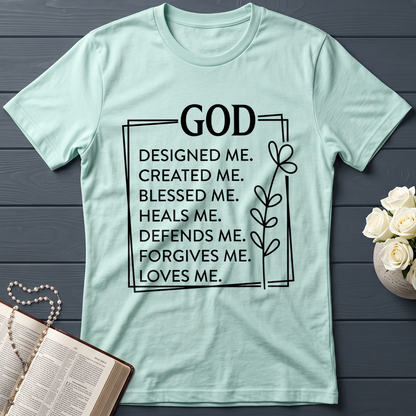 God Designed Me Created Me Blessed Me Heals Me Defends Me Forgives Me Loves 01