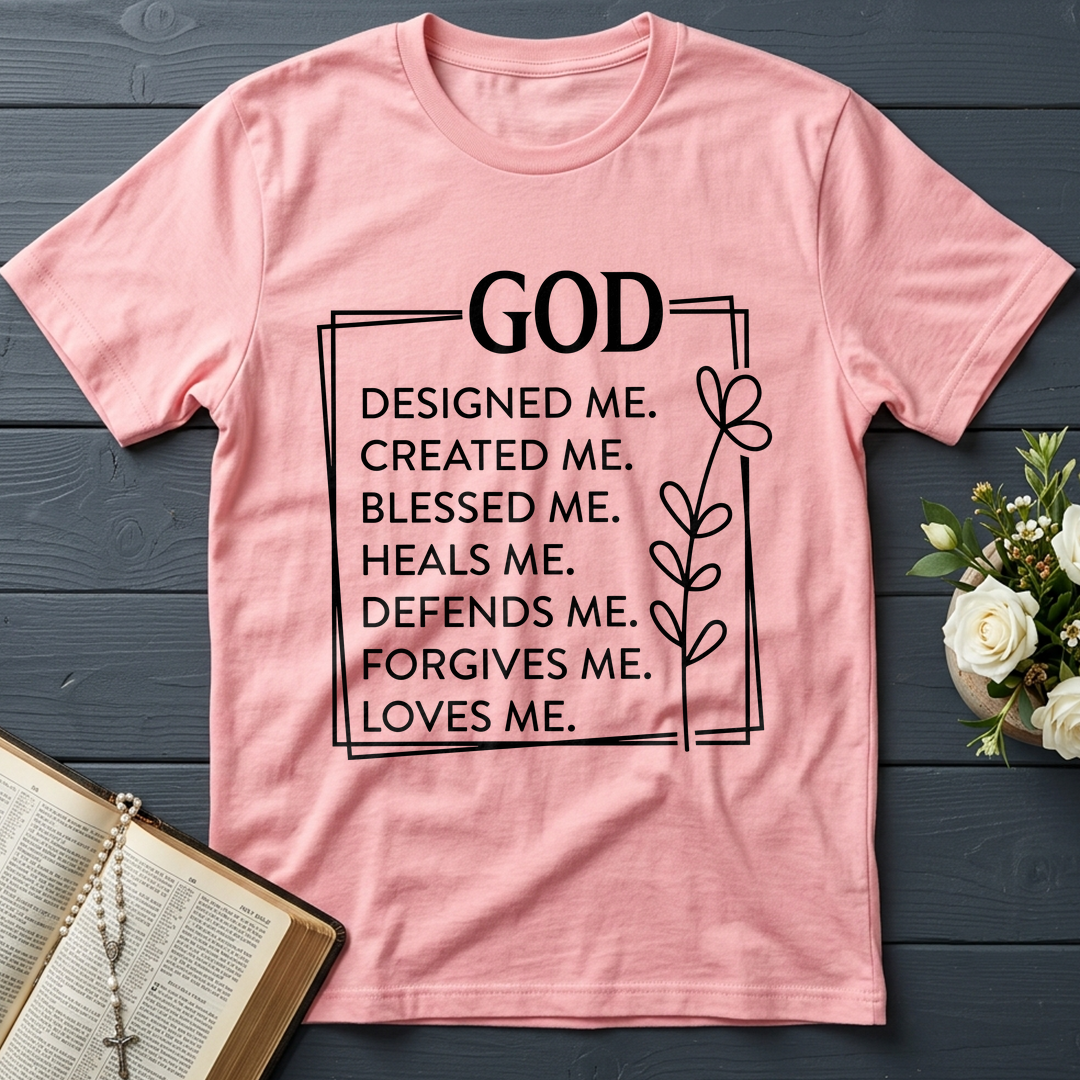 God Designed Me Created Me Blessed Me Heals Me Defends Me Forgives Me Loves 01