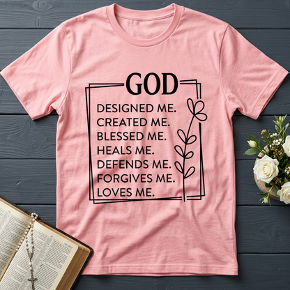 God Designed Me Created Me Blessed Me Heals Me Defends Me Forgives Me Loves 01