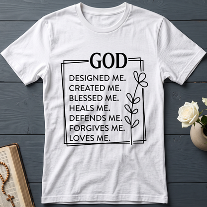 God Designed Me Created Me Blessed Me Heals Me Defends Me Forgives Me Loves 01