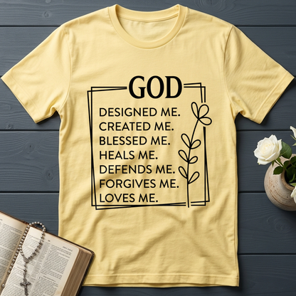 God Designed Me Created Me Blessed Me Heals Me Defends Me Forgives Me Loves 01