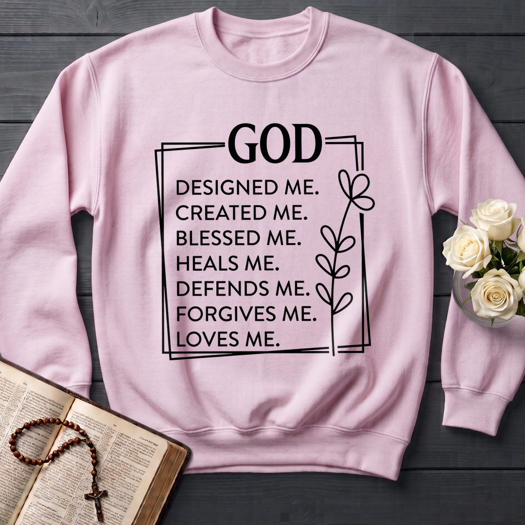 God Designed Me Created Me Blessed Me Heals Me Defends Me Forgives Me Loves 01