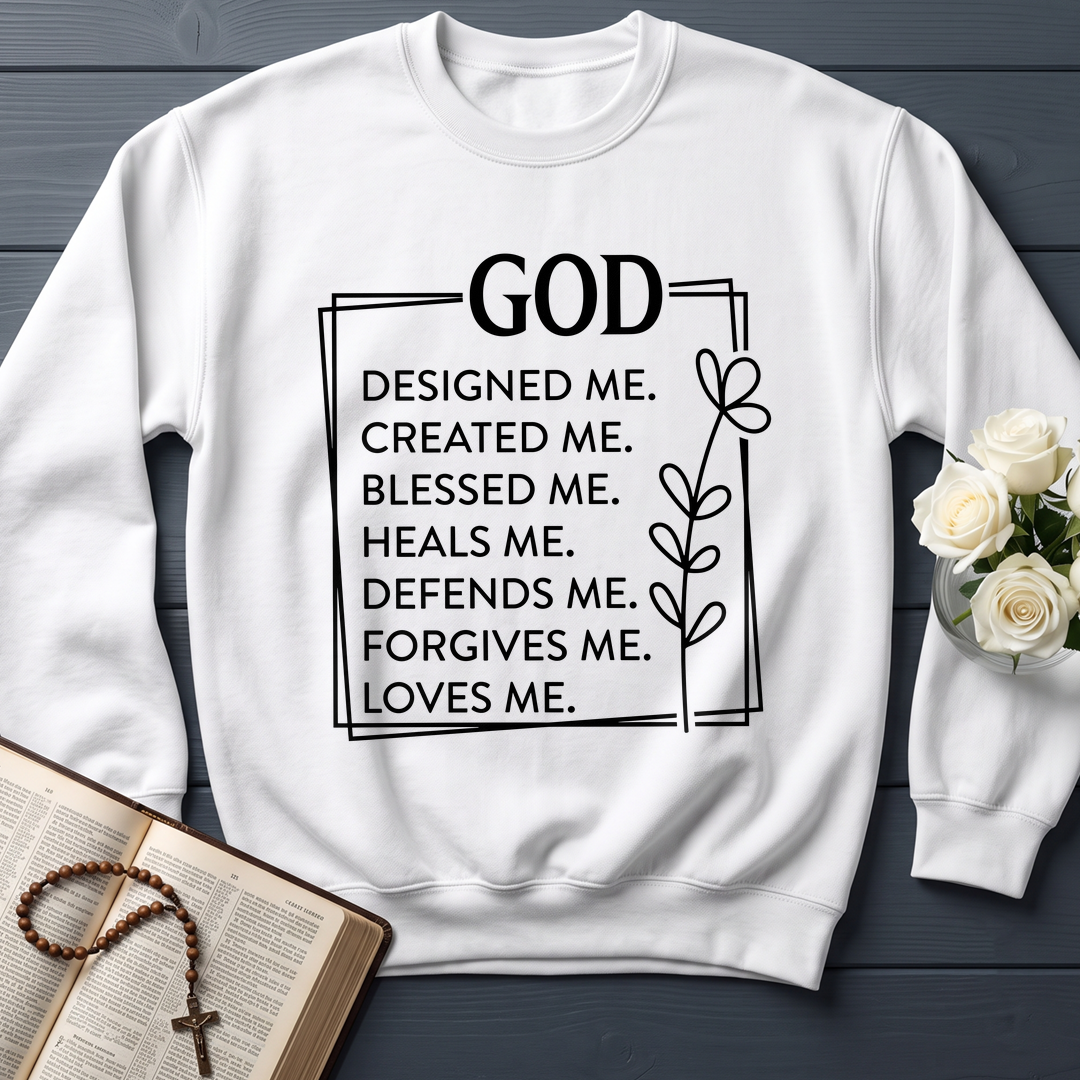 God Designed Me Created Me Blessed Me Heals Me Defends Me Forgives Me Loves 01