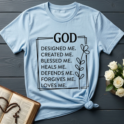 God Designed Me Created Me Blessed Me Heals Me Defends Me Forgives Me Loves 01