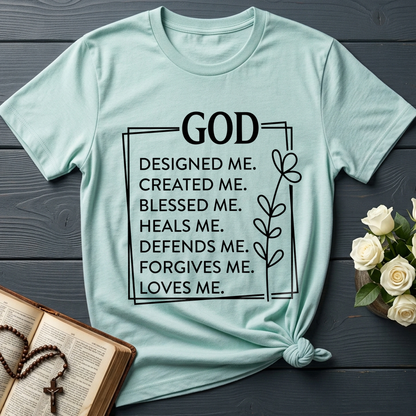 God Designed Me Created Me Blessed Me Heals Me Defends Me Forgives Me Loves 01