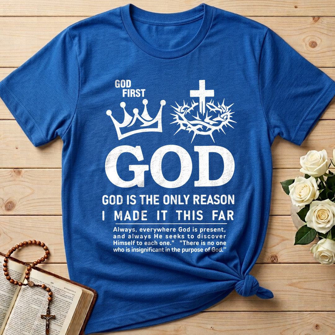 God First God God Is The Only Reason I Made It This Far 01