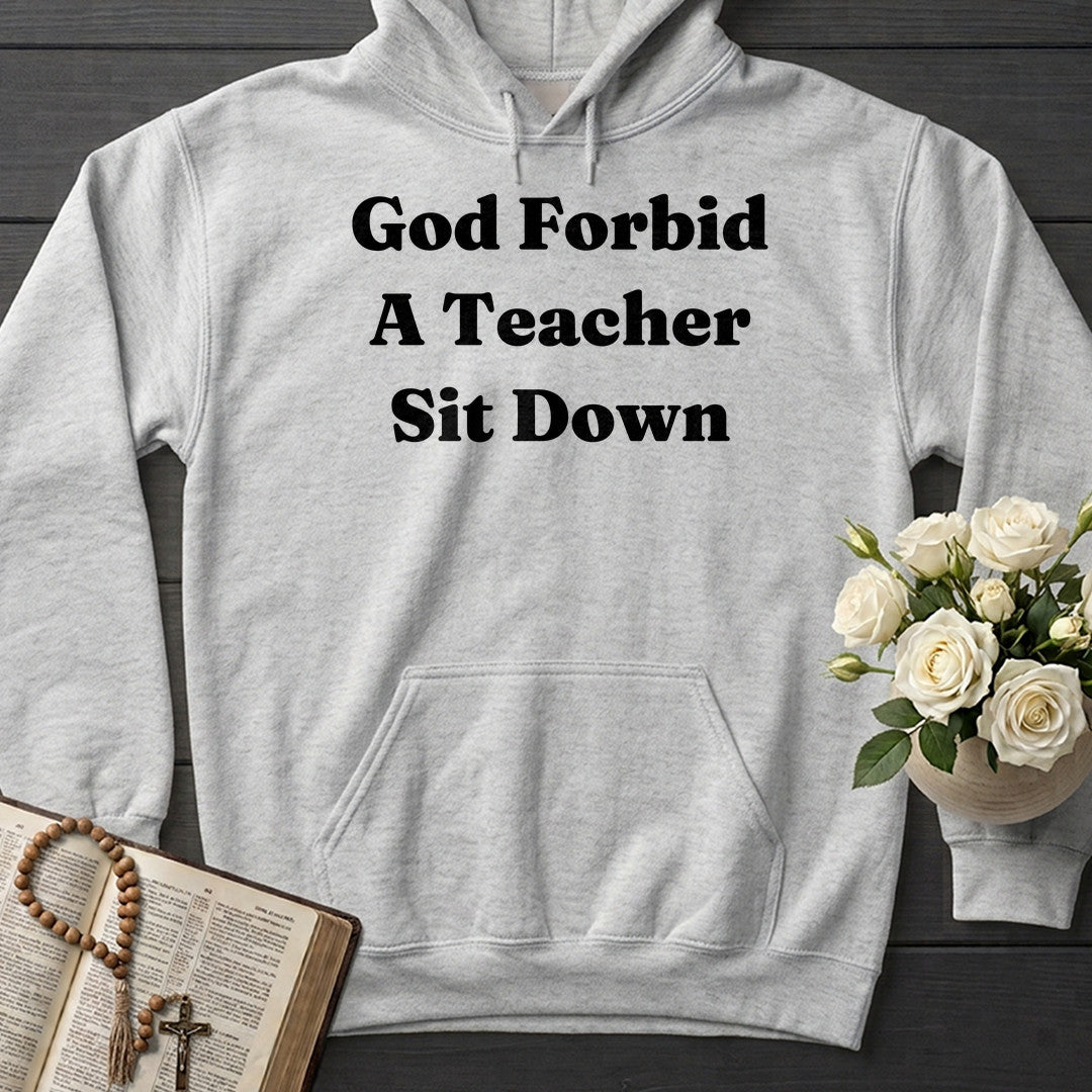 God Forbid A Teacher Sit Down 01