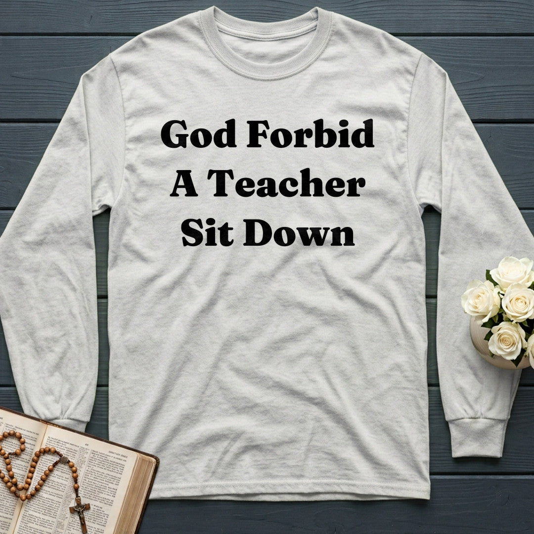 God Forbid A Teacher Sit Down 01