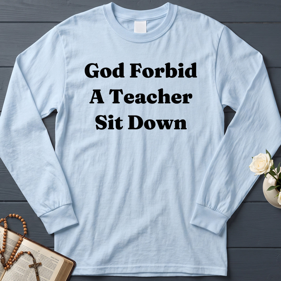 God Forbid A Teacher Sit Down 01