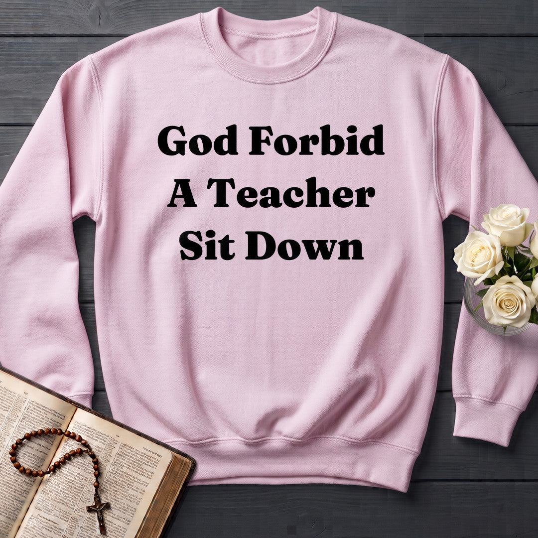 God Forbid A Teacher Sit Down 01