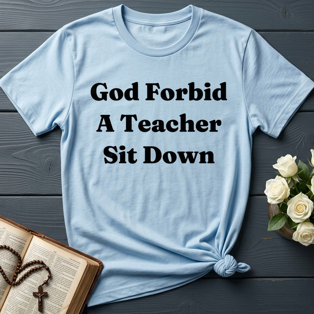 God Forbid A Teacher Sit Down 01
