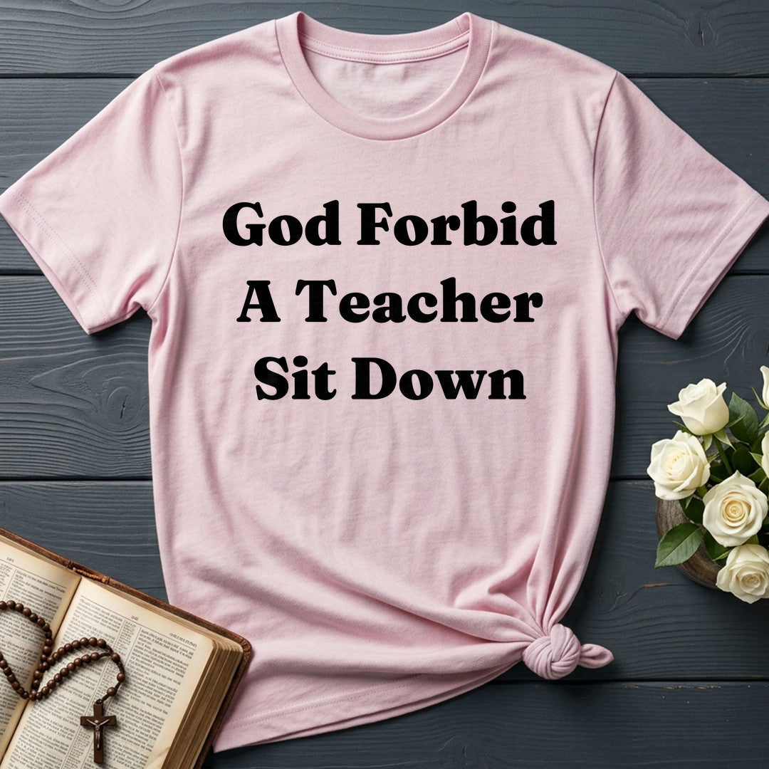 God Forbid A Teacher Sit Down 01