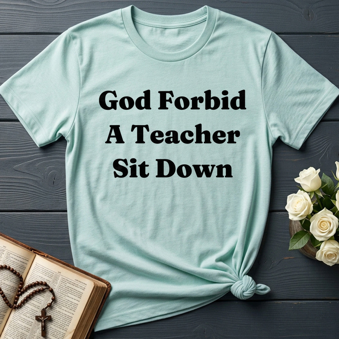 God Forbid A Teacher Sit Down 01