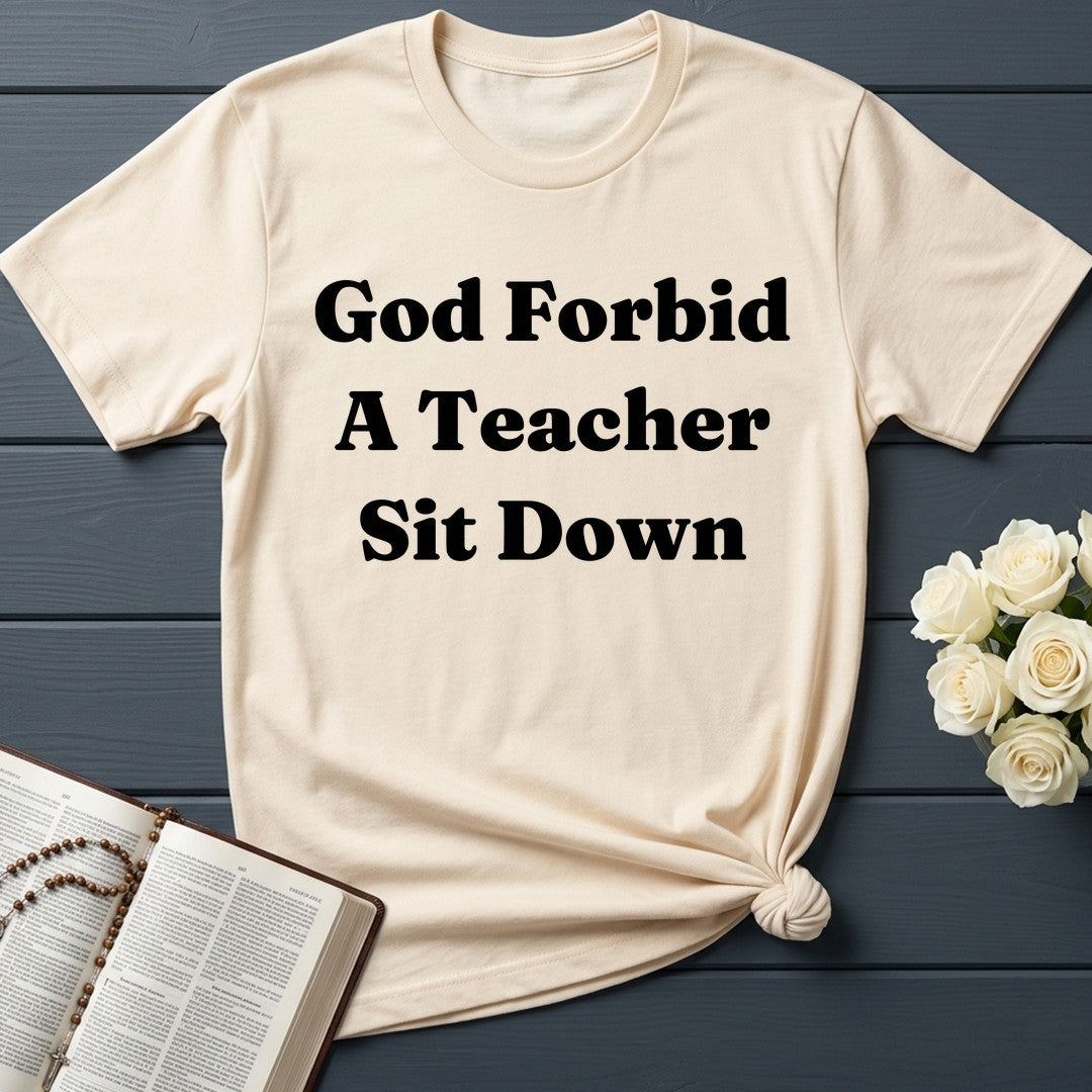 God Forbid A Teacher Sit Down 01