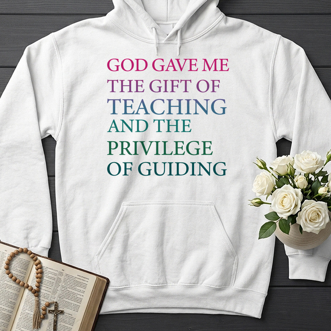 God Gave Me The Gift Of Teaching And The Privilege Of Guiding 01