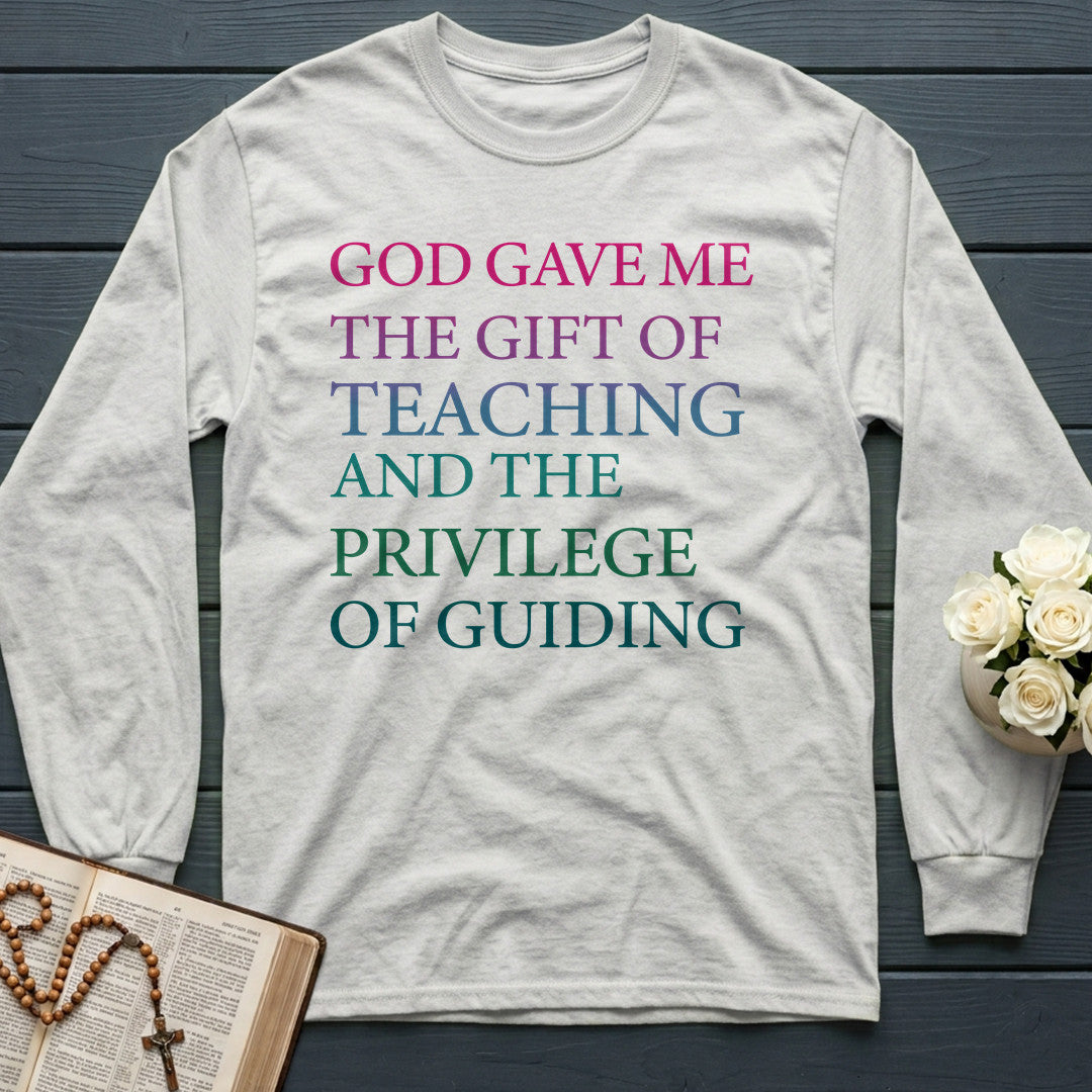 God Gave Me The Gift Of Teaching And The Privilege Of Guiding 01