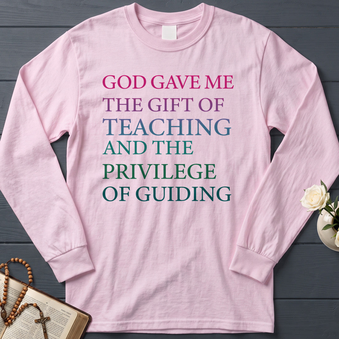 God Gave Me The Gift Of Teaching And The Privilege Of Guiding 01