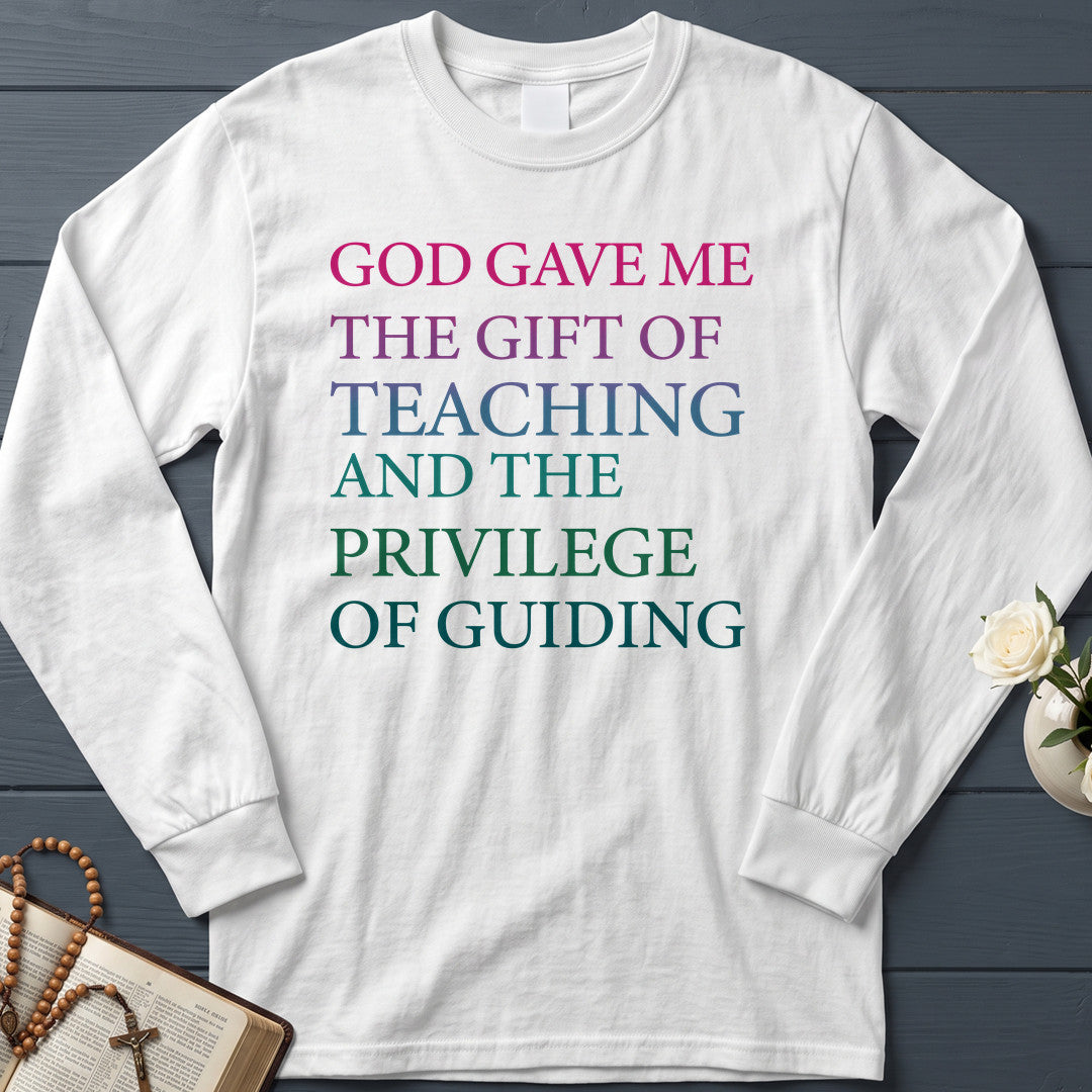 God Gave Me The Gift Of Teaching And The Privilege Of Guiding 01
