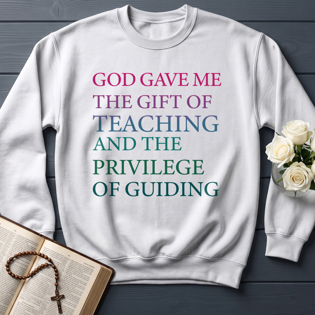 God Gave Me The Gift Of Teaching And The Privilege Of Guiding 01