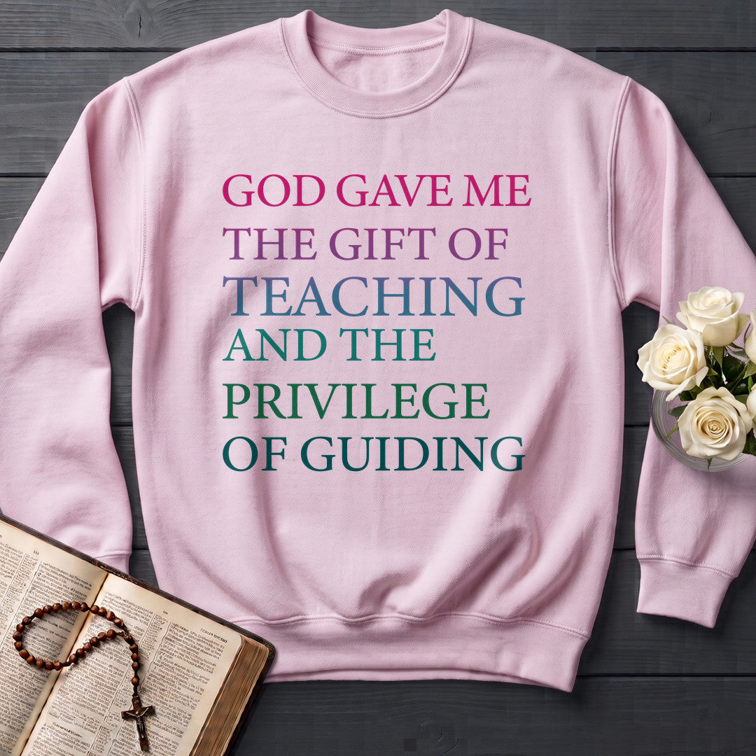 God Gave Me The Gift Of Teaching And The Privilege Of Guiding 01
