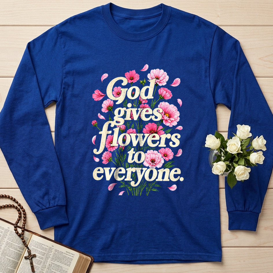 God Gives Flowers To Everyone 01