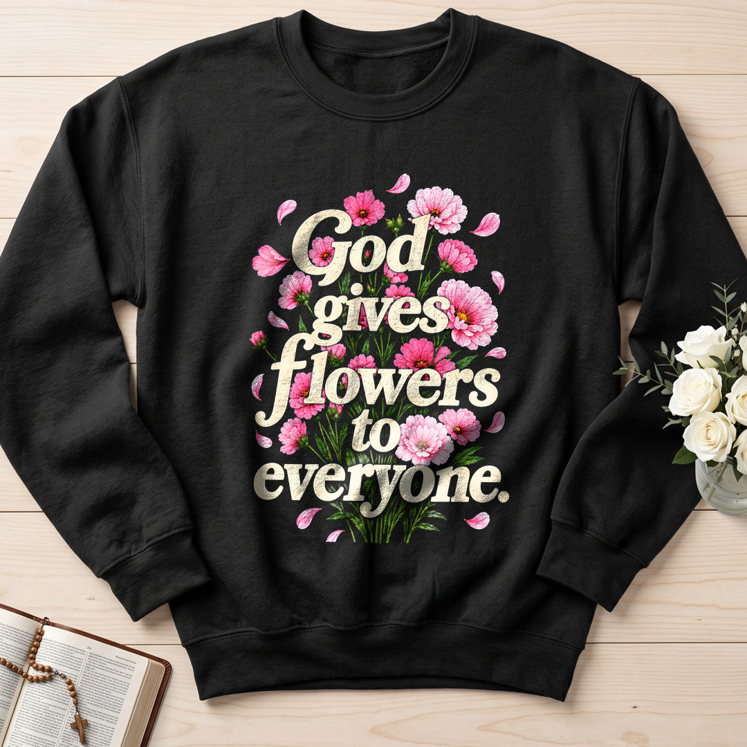 God Gives Flowers To Everyone 01