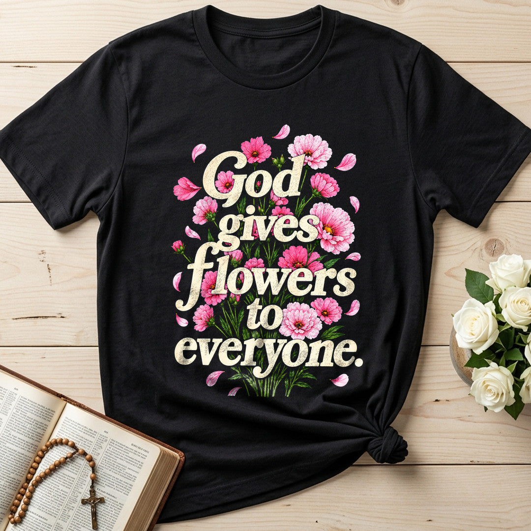 God Gives Flowers To Everyone 01