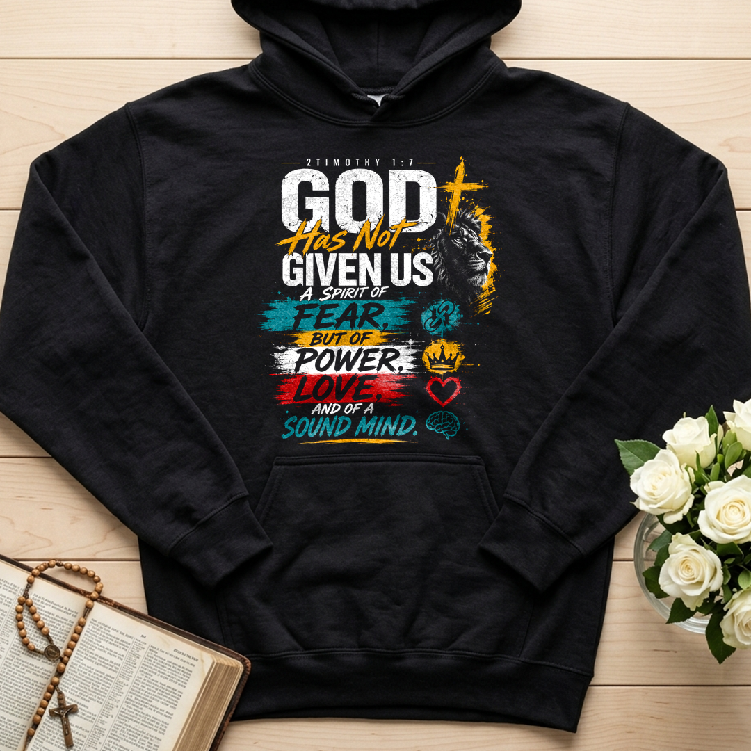 God Has Not Given Us A Spirit Of Fear But Of Power Love And Of A Sound Mind 01