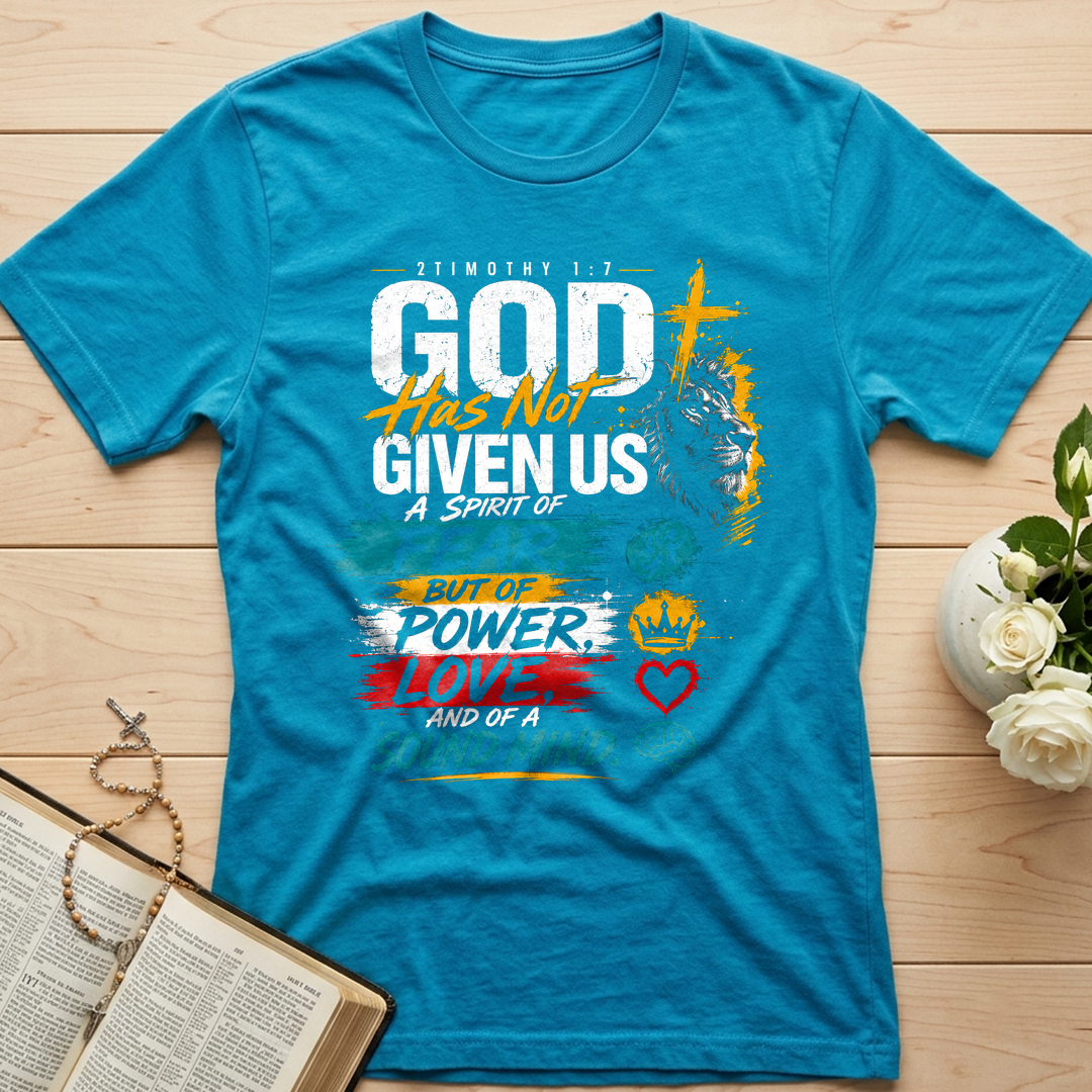God Has Not Given Us A Spirit Of Fear But Of Power Love And Of A Sound Mind 01