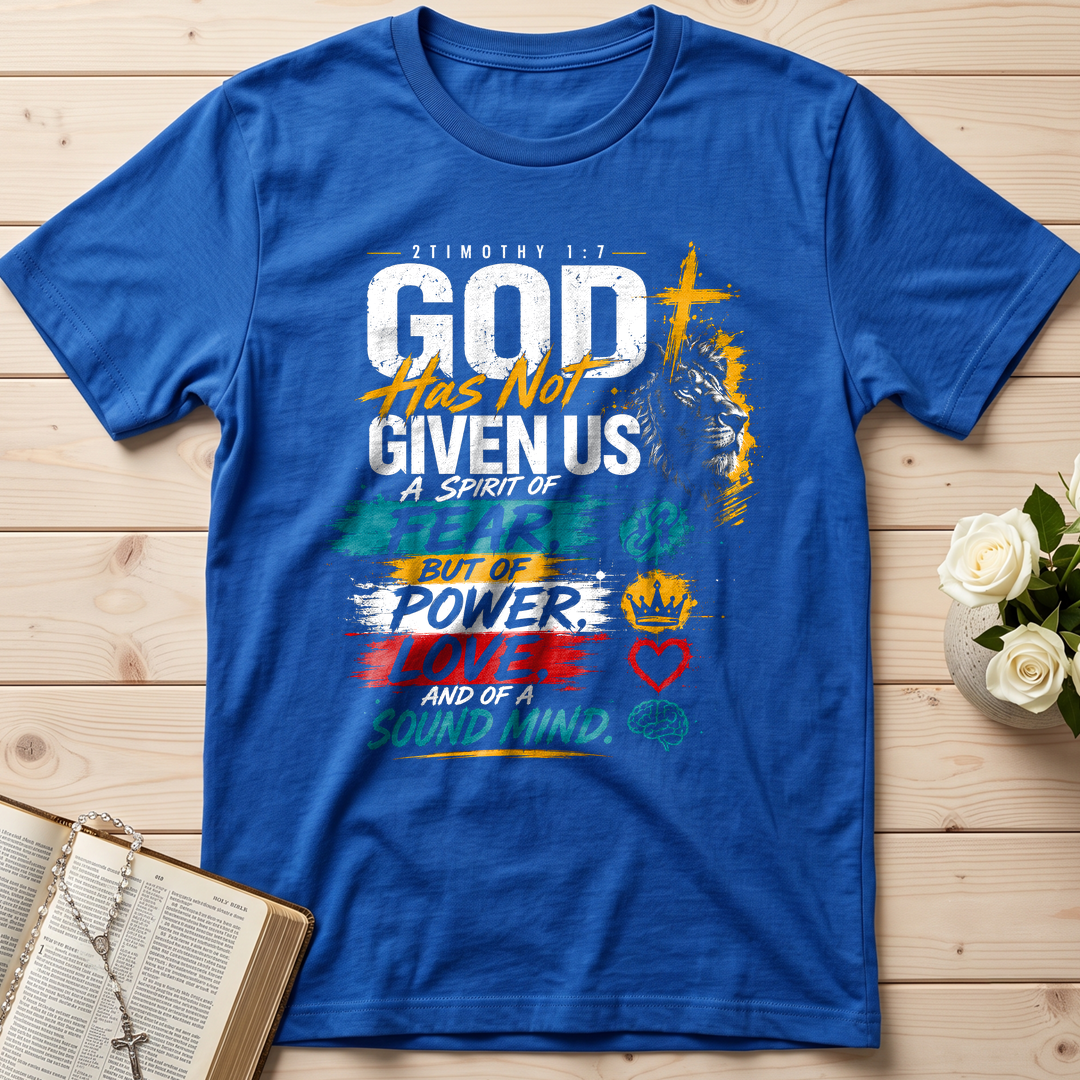 God Has Not Given Us A Spirit Of Fear But Of Power Love And Of A Sound Mind 01