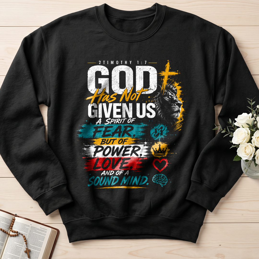 God Has Not Given Us A Spirit Of Fear But Of Power Love And Of A Sound Mind 01