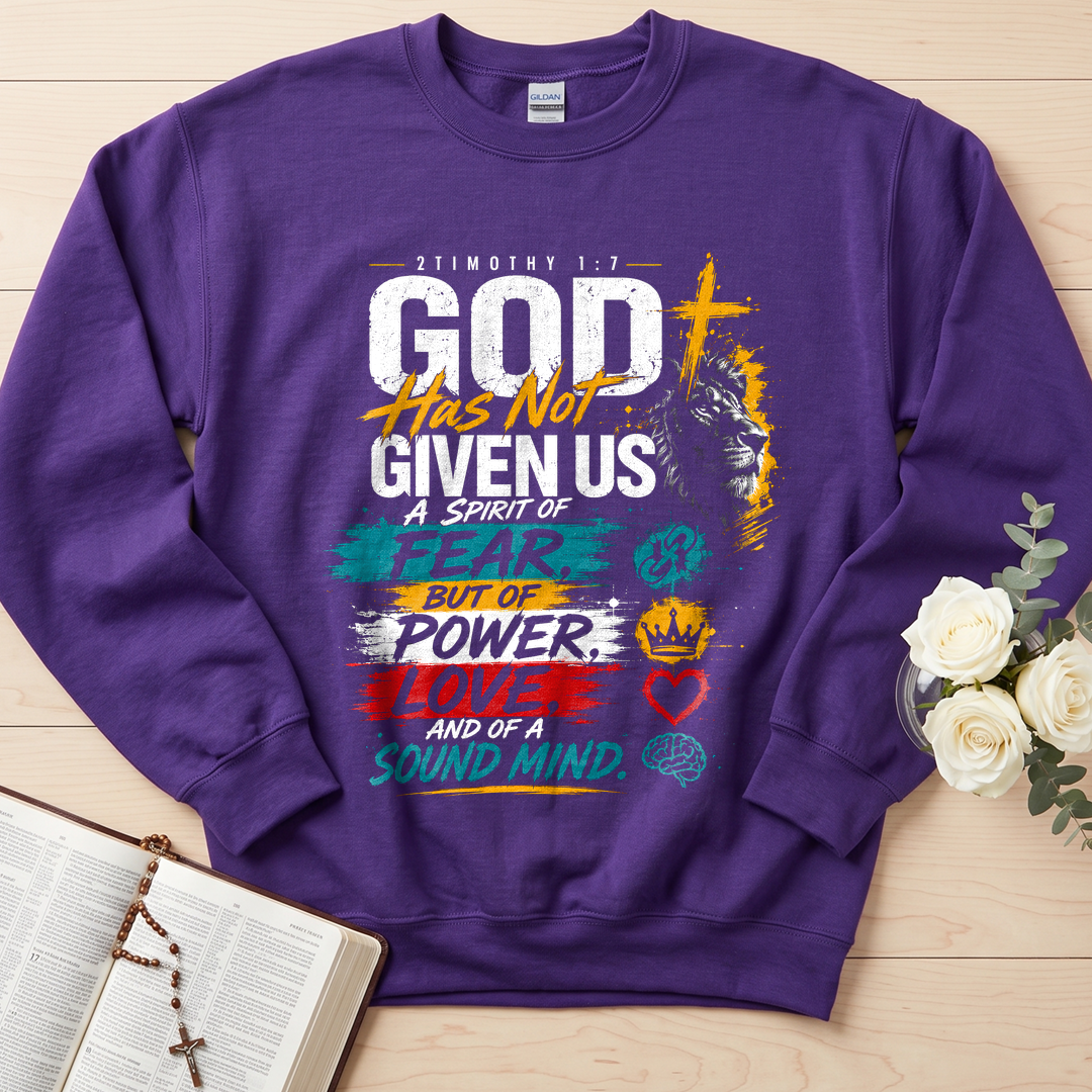 God Has Not Given Us A Spirit Of Fear But Of Power Love And Of A Sound Mind 01