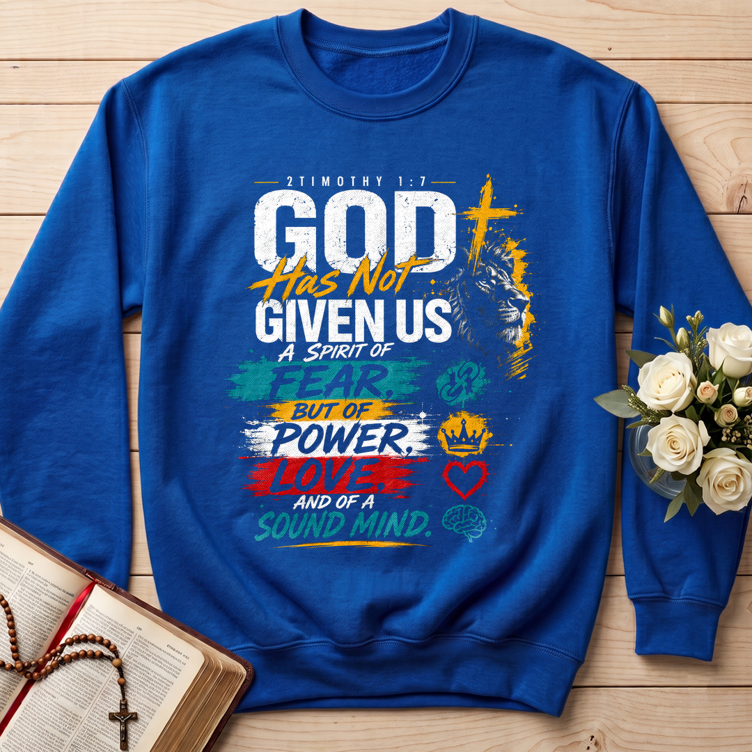God Has Not Given Us A Spirit Of Fear But Of Power Love And Of A Sound Mind 01