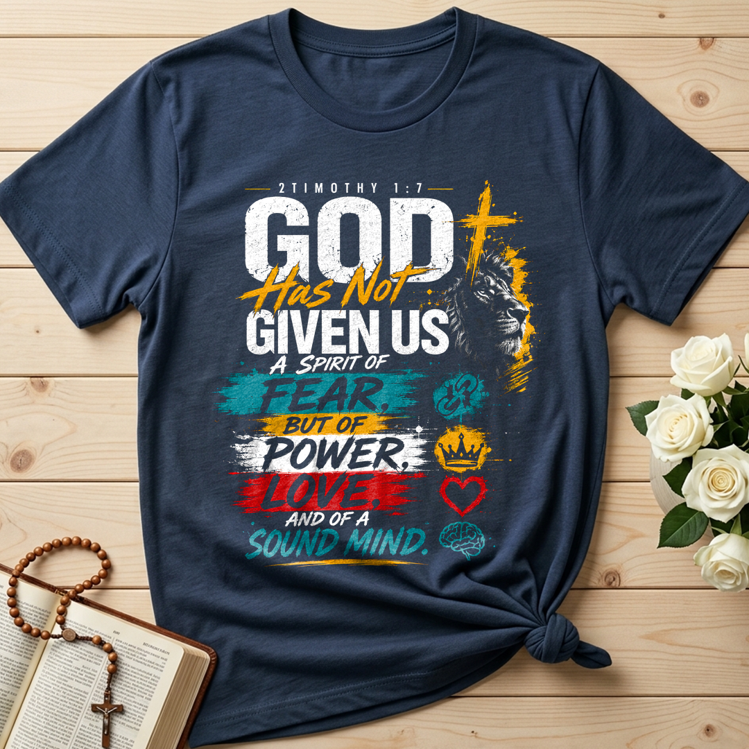 God Has Not Given Us A Spirit Of Fear But Of Power Love And Of A Sound Mind 01