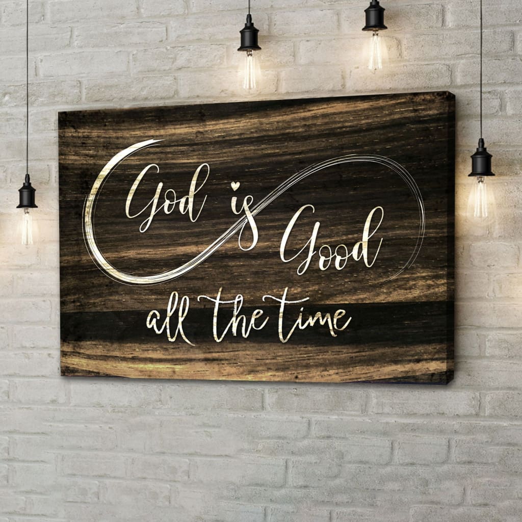 God Is Good All The Time, Rustic, Christian Wall Art Canvas