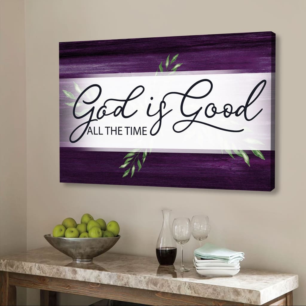 God Is Good All The Time Wall Art Canvas