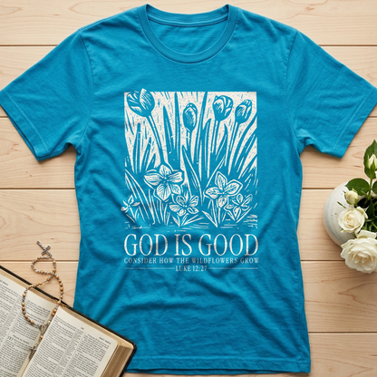 God Is Good Consider How The Wildflowers Grow Luke 12.27 13