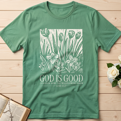 God Is Good Consider How The Wildflowers Grow Luke 12.27 13