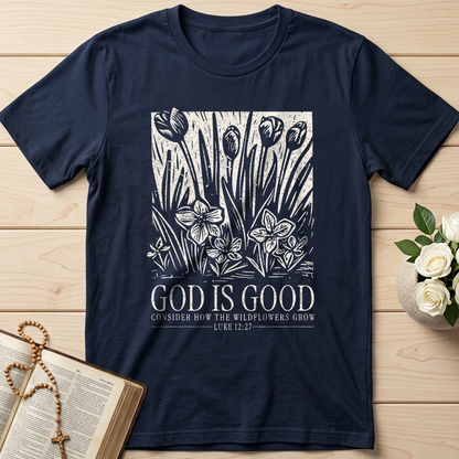 God Is Good Consider How The Wildflowers Grow Luke 12.27 13