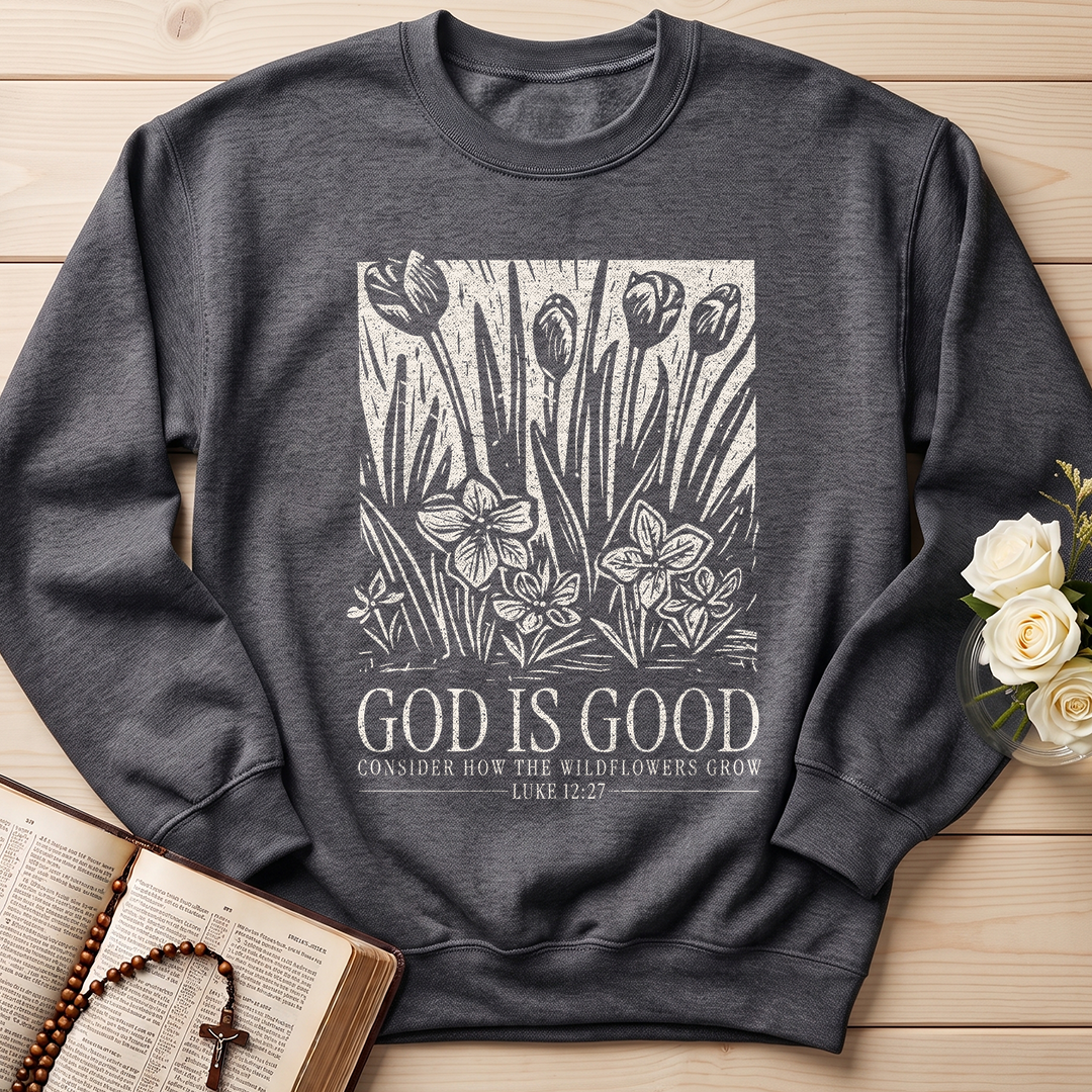 God Is Good Consider How The Wildflowers Grow Luke 12.27 13