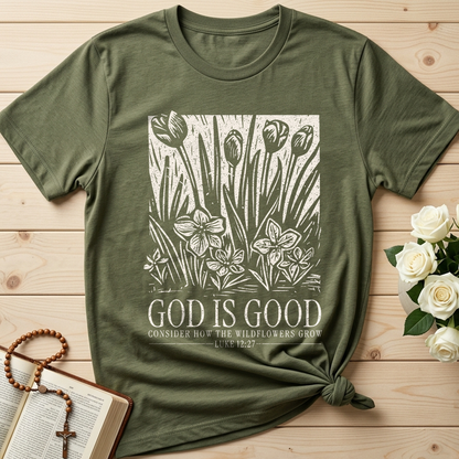 God Is Good Consider How The Wildflowers Grow Luke 12.27 13