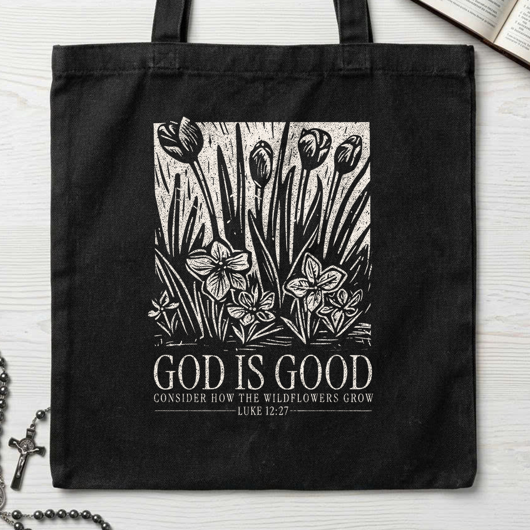 God Is Good Consider How The Wildflowers Grow Luke 12.27 13