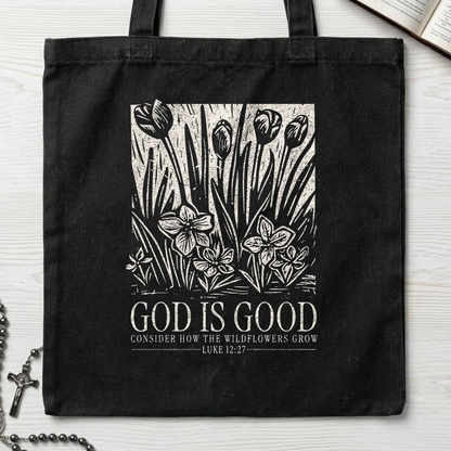 God Is Good Consider How The Wildflowers Grow Luke 12.27 13