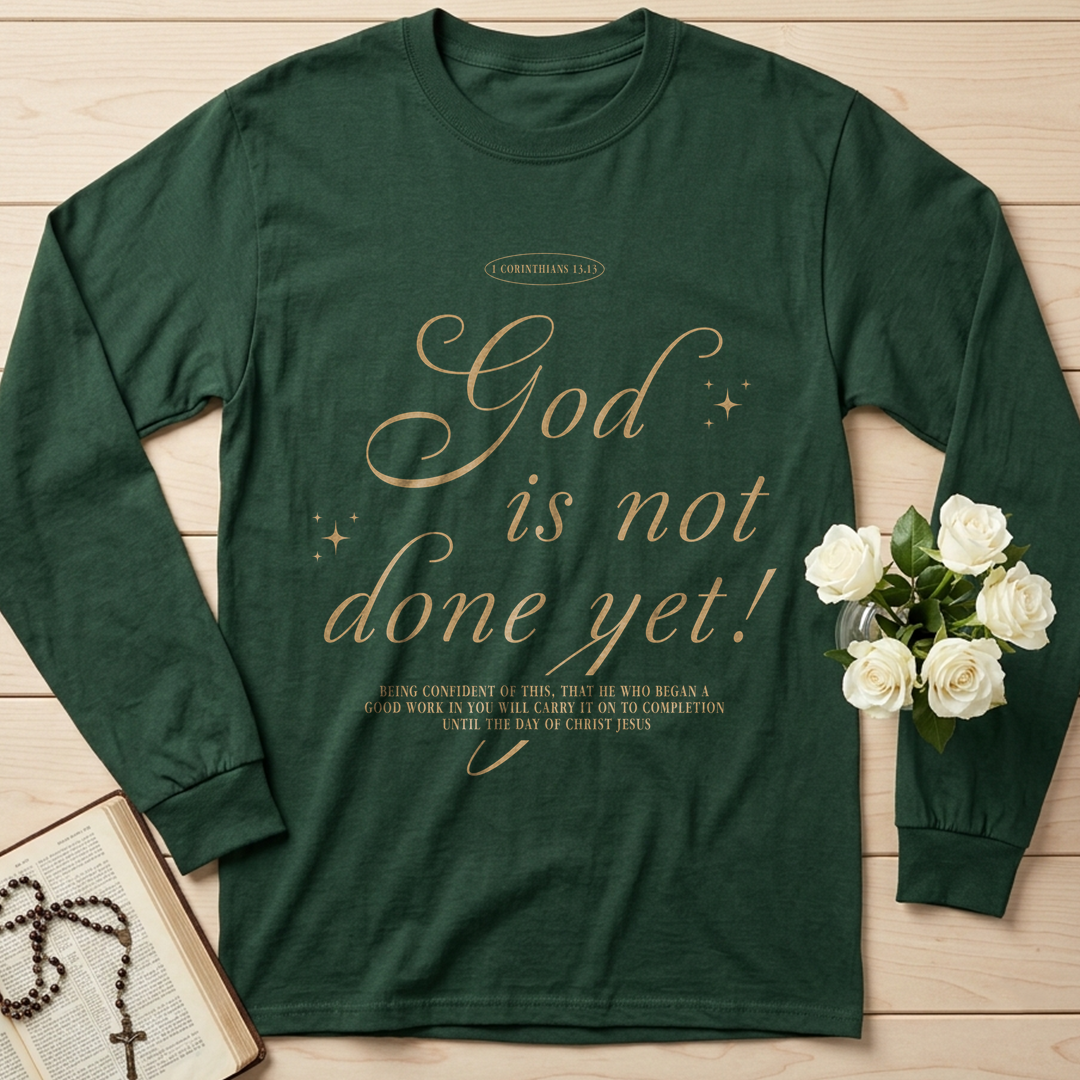 God Is Not Done Yet 1 Corinthians 13.13 01
