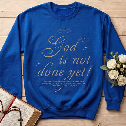 God Is Not Done Yet 1 Corinthians 13.13 01
