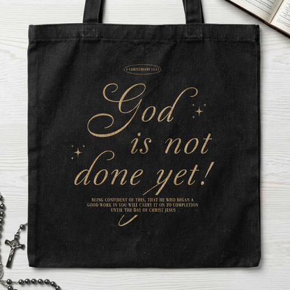 God Is Not Done Yet 1 Corinthians 13.13 01